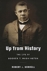 Up From History: The Life of Booker T Washington